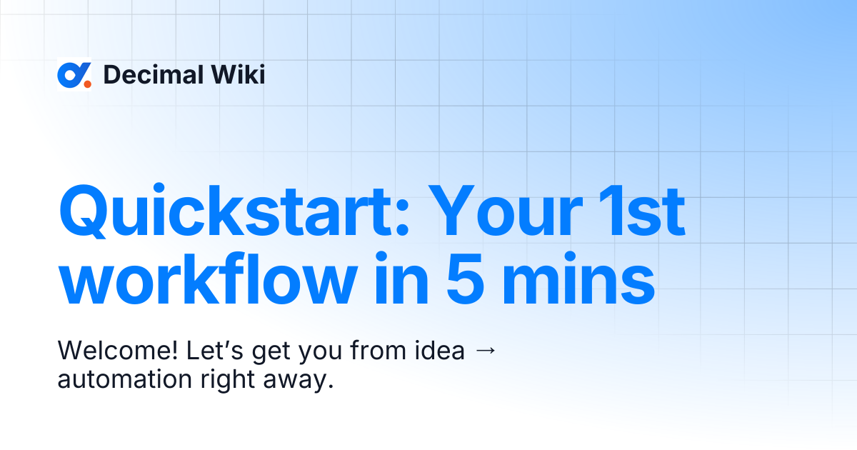 Quickstart: Your 1st workflow in 5 mins | Decimal Wiki